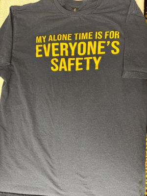 Mens Tshirt Size Large Mens Tshirt that says My Alone Time is For Everyones safety Men's - L