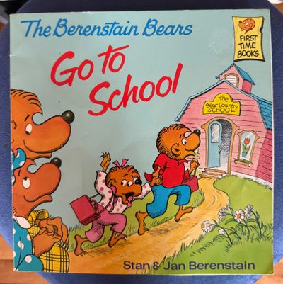 Go to School by Stan and Jan Berenstain Perfect for first day of school