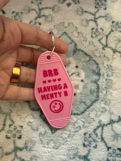 Handmade Pink brb having a menty b motel keychain