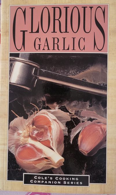 Coles cooking companion Glorious Garlic Soft cover book of Great ideas