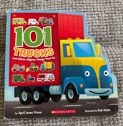 Scholastic 101 Trucks & Other Mighty Things That Go